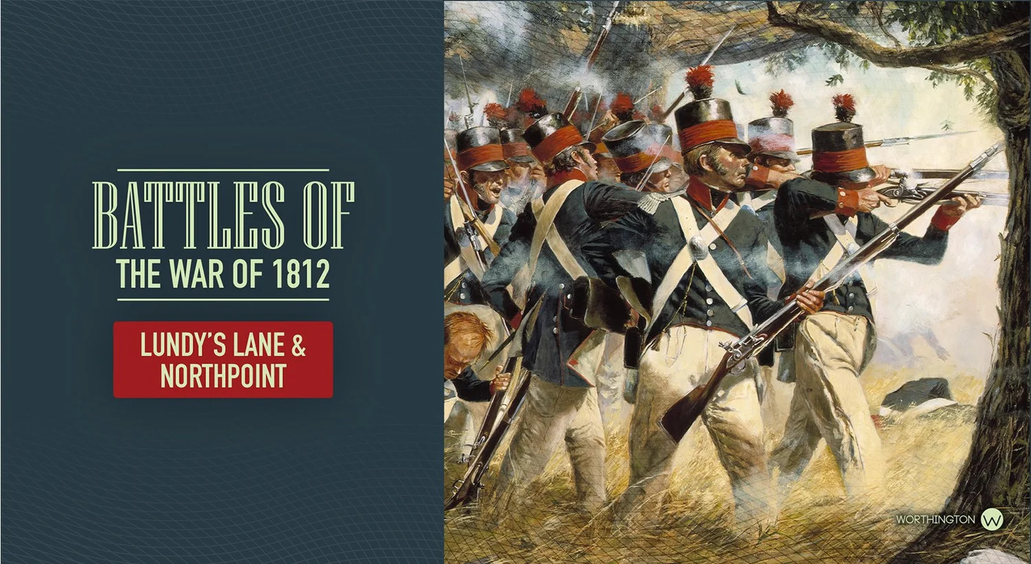 Battles of the War of 1812 – Lundy’s Lane & North Point
