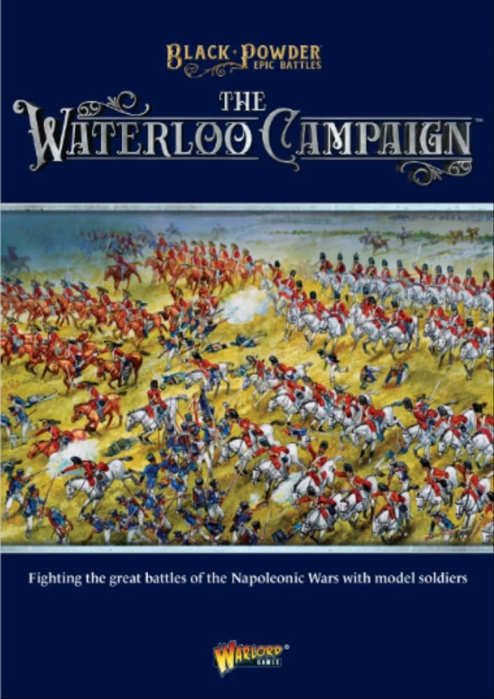 Warlord Games Wargames Delivered Black Powder Epic Battles Waterloo Bonapartes
