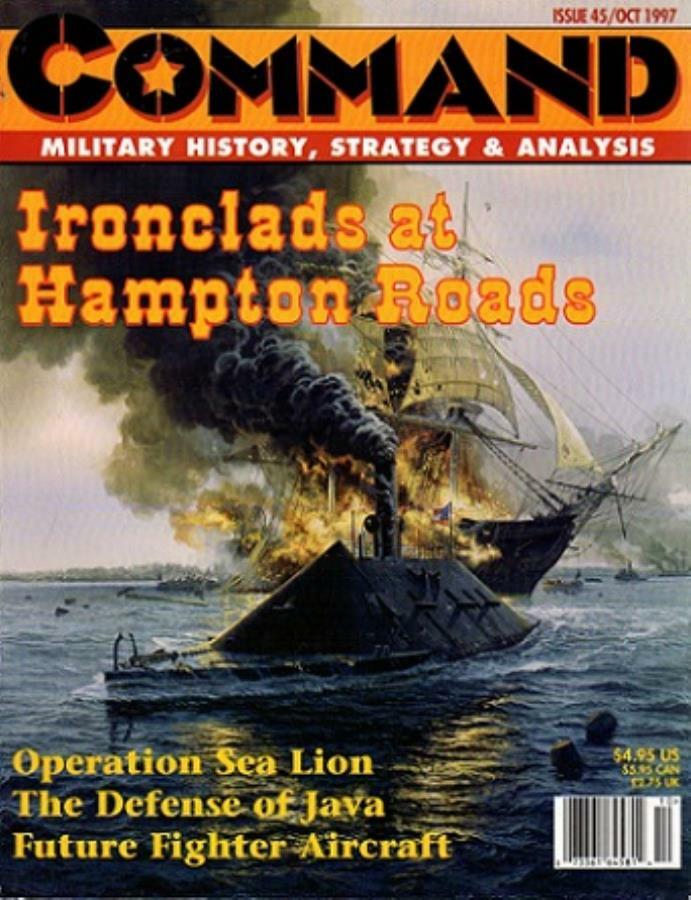 Command Magazine Issue #45 Ironclads at Hampton Roads w/ Operation Sea Lion c1