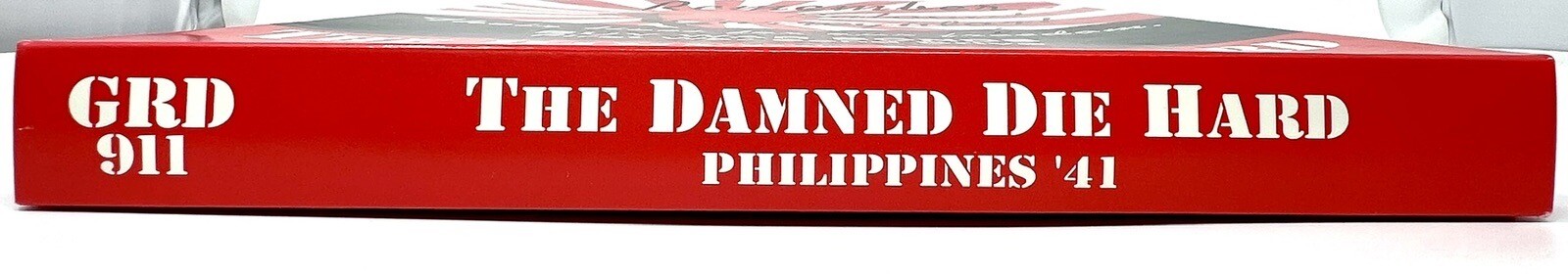 GRD 911 – The Damned Die Hard: Philippines ’41 COMPLETE UNPUNCHED