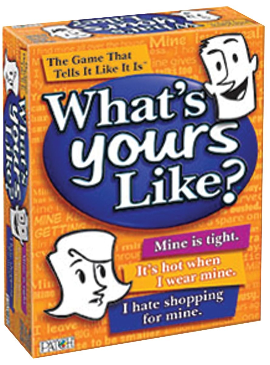What ‘s Yours Like ?game-