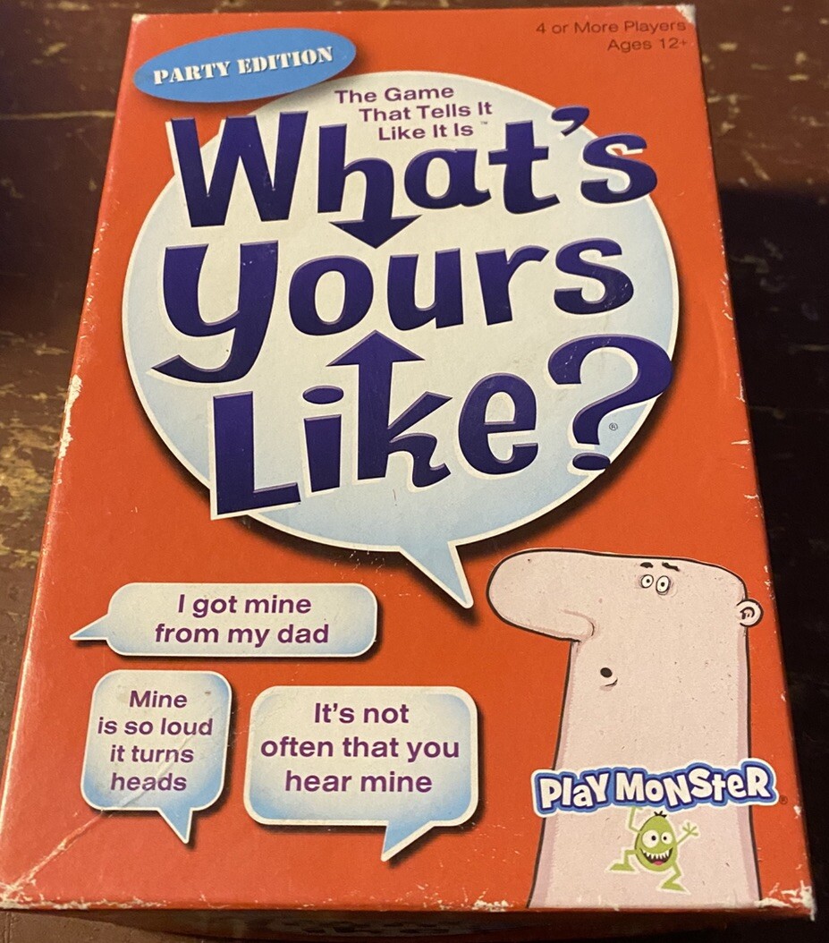 What’s Yours Like? Hilarious Party Edition Game 4+players Ages 12+ PlayMonster