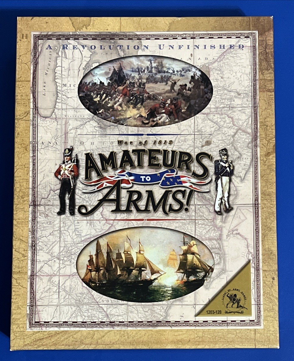 Amateurs To Arms: War Of 1812. 200th Anniversary Ed. Clash Of Arms. Punched