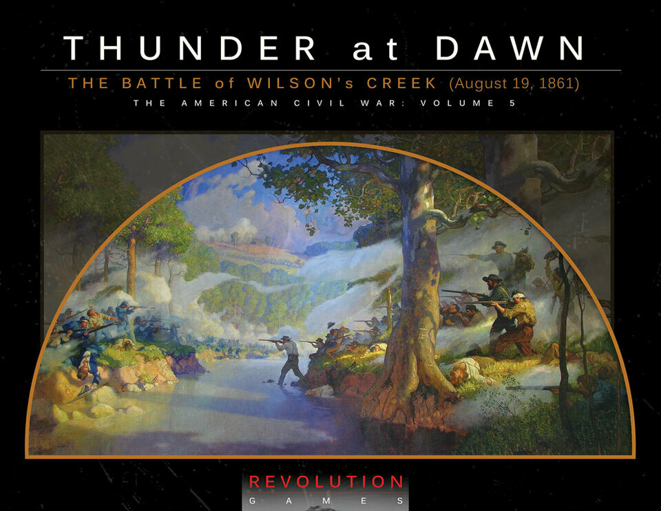 Revolution Wargames Thunder At Dawn: The Battle of Wilson’s Creek Ziploc Version